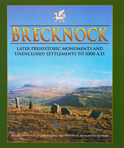 Brecknock: Later Prehistoric Monuments and Unenclosed Settlements To 1000 A.D. (eBook)