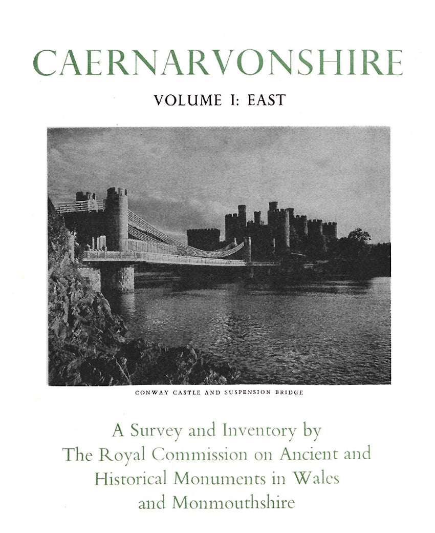 Caernarvonshire Volume I: East - An Inventory of the Ancient Monuments in the County (eBook)