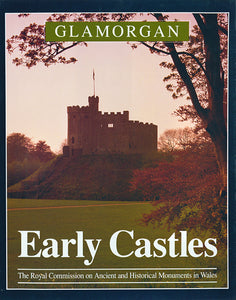 Glamorgan Inventory: Vol.3, Medieval secular monuments. Part 1a, The early castles - from the Norman Conquest to 1217 (eBook)