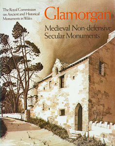 Glamorgan Inventory: Vol 3, Part 2: Medieval Secular Monuments, Non-defensive (eBook)