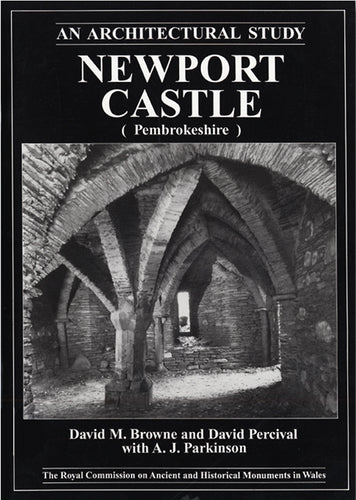 Newport Castle (Pembrokeshire): An Architectural Guide (eBook)