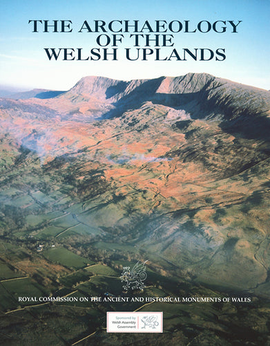 The Archaeology of the Welsh Uplands (eBook)